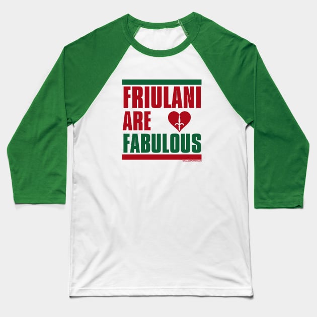 RETRO REVIVAL - Friulani are Fabulous Baseball T-Shirt by ItalianPowerStore